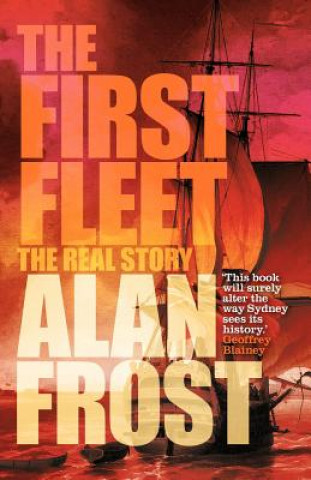 Könyv First Fleet: The Real Story Alan Frost