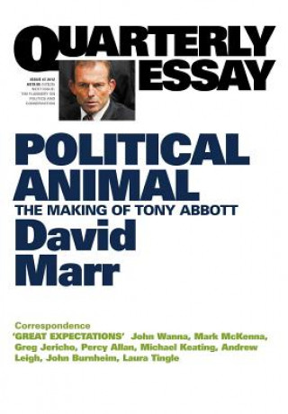 Knjiga Political Animal: The Making of Tony Abbott: Quarterly Essay 47 David Marr