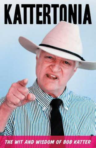 Buch Kattertonia: The Wit And Wisdom Of Bob Katter Inc Black