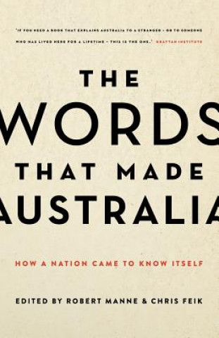 Knjiga Words That Made Australia: How A Nation Came To Know Itself,The 