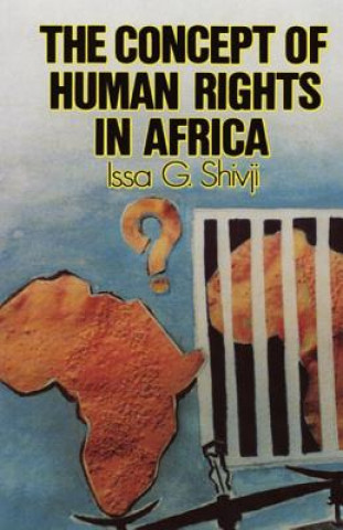 Knjiga Concept of Human Rights in Africa Issa G. Shivji