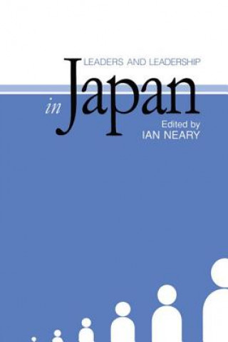 Kniha Leaders and Leadership in Japan Ian Neary
