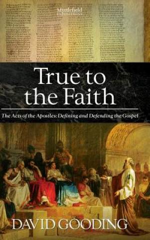 Kniha True to the Faith Dr David Gooding