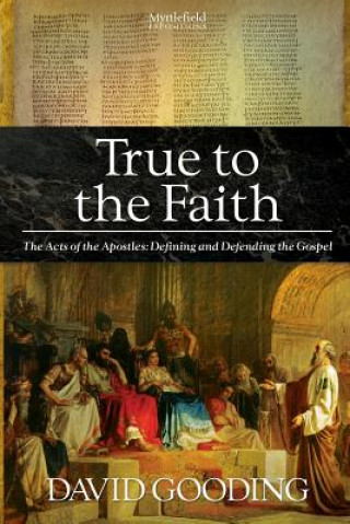 Book True to the Faith Dr David Gooding