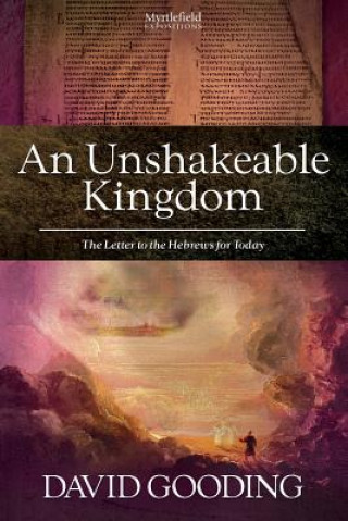 Kniha Unshakeable Kingdom Dr David Gooding