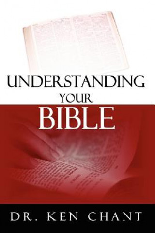 Carte Understanding Your Bible Ken Chant