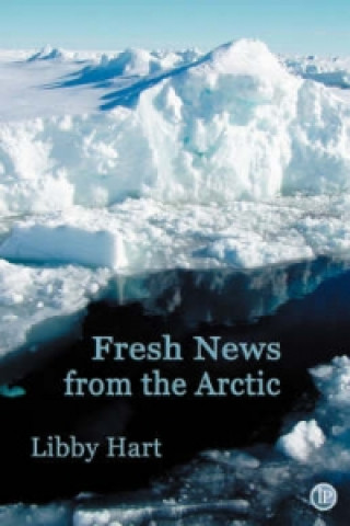 Knjiga Fresh News from the Arctic Libby Hart