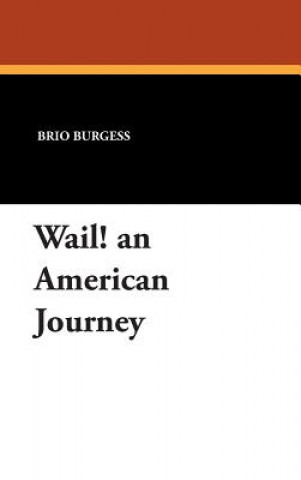 Kniha Wail! An American Journey Brio Burgess