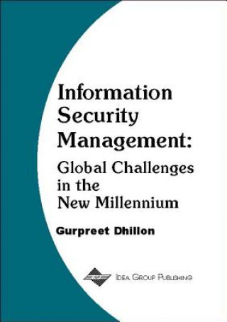 Книга Information Security Management-Global Challenges In The New Millennium Gurpreet Dhillon