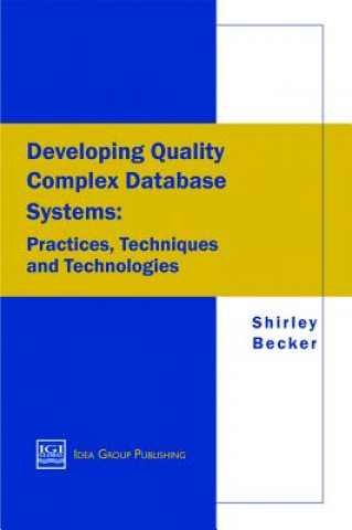 Kniha Developing Quality Complex Database Systems Shirley Becker