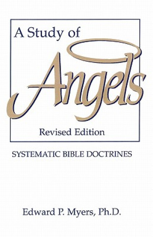 Knjiga Study of Angels Ph. D. Edward P. Myers