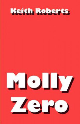 Kniha Molly Zero Keith Roberts