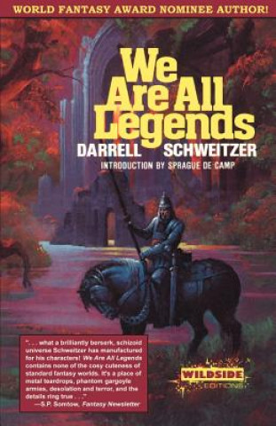 Książka We Are All Legends Darrell Schweitzer
