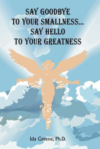 Livre Say Goodbye to Your Smallness, Say Hello to Your Greatness Greene