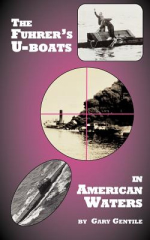 Kniha Fuhrer's U-boats in American Waters Gentile