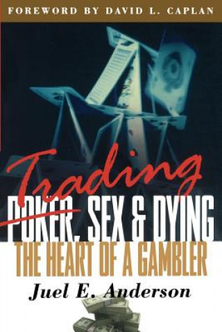 Kniha Trading, Sex & Dying Juel E Anderson