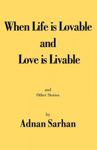 Könyv When Life is Lovable and Love is Livable Adnan Sarhan