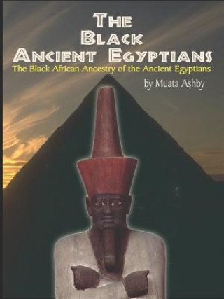Könyv Black Ancient Egyptians Muata Ashby