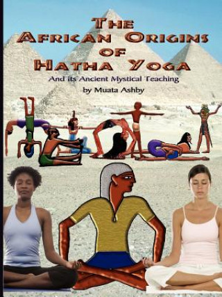 Könyv African Origins of Hatha Yoga Muata Ashby