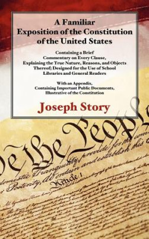 Book Familiar Exposition of the Constitution of the United States Joseph Story