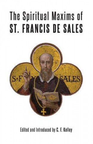 Könyv Spiritual Maxims of St. Francis de Sales St Francis De Sales