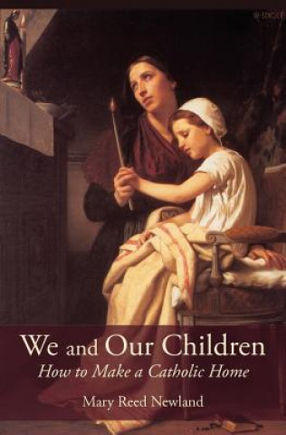 Carte We and Our Children Mary Reed Newland