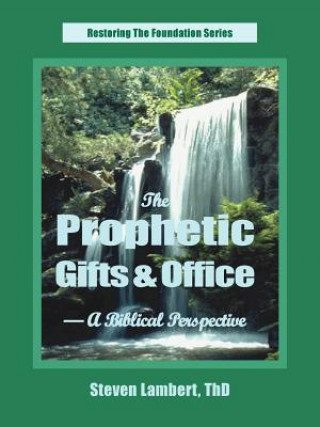 Kniha Prophetic Gifts & Office - A Biblical Perspective Steven Lambert