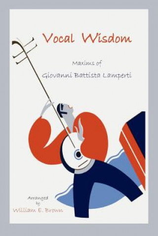 Kniha Vocal Wisdom Giovanni B Lamperti