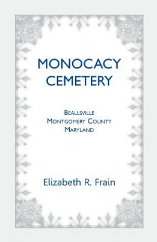 Carte Monocacy Cemetery, Beallsville, Maryland Elizabeth R Frain