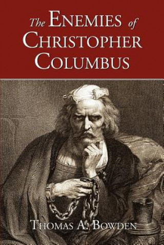 Kniha Enemies of Christopher Columbus Thomas A Bowden