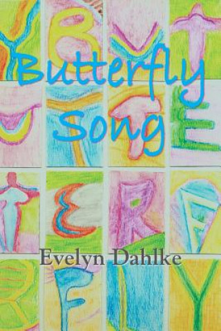 Book Butterfly Song -- A Woman's Journey Back Into Life Evelyn Dahlke