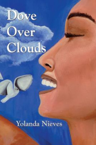 Knjiga Dove Over Clouds Yolanda Nieves