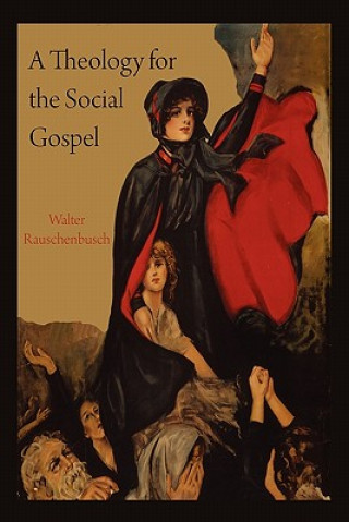 Книга Theology for the Social Gospel Walter Rauschenbusch