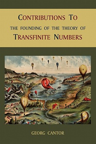 Kniha Contributions to the Founding of the Theory of Transfinite Numbers Georg Cantor