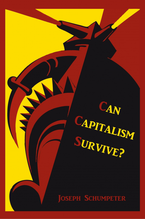 Carte Can Capitalism Survive? Joseph Alois Schumpeter