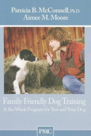 Книга FAMILY FRIENDLY DOG TRAINING PATRICIA MCCONNELL