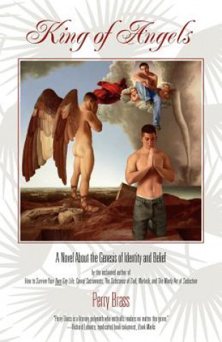 Carte King of Angels, a Novel about the Genesis of Identity and Belief Perry Brass