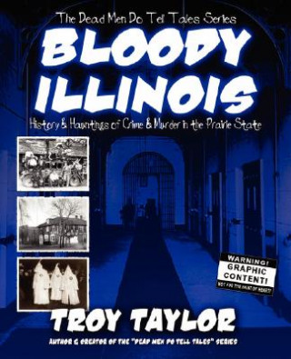 Kniha Bloody Illinois Troy Taylor