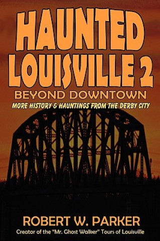 Könyv Haunted Louisville 2 Robert W Parker