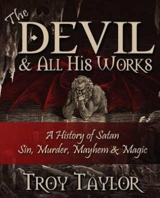 Книга Devil and All His Works Troy Taylor