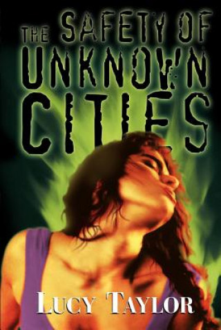 Kniha Safety of Unknown Cities Lucy Taylor