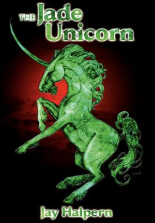 Kniha Jade Unicorn - Special Edition Jay Halpern