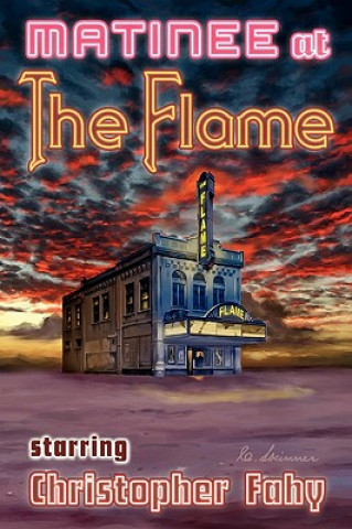 Libro Matinee at the Flame - Hard Cover Christopher Fahy