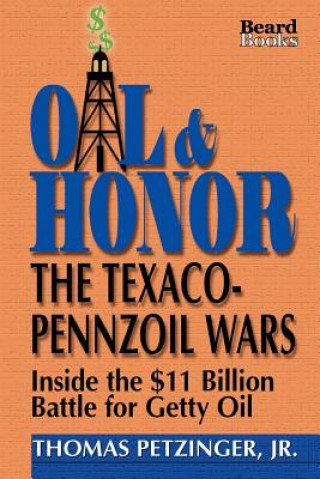 Książka Oil and Honor: the Texaco-Pennzoil Wars Thomas Petzinger