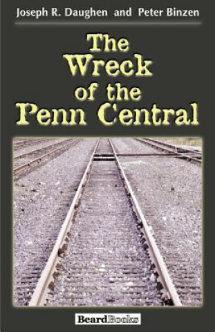 Kniha Wreck of the Penn Central Peter Binzen
