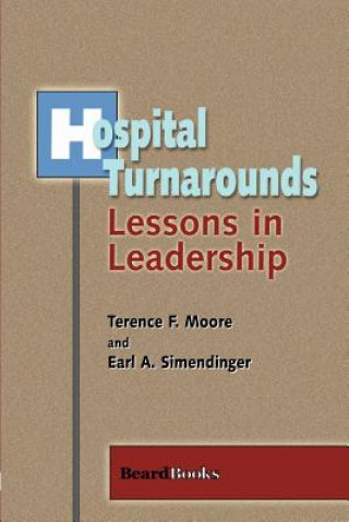 Книга Hospital Turnarounds: Lessons in Leadership Terence F. Moore