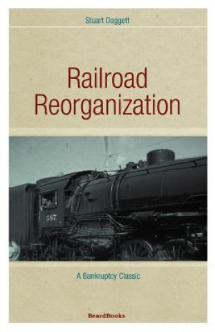 Carte Railroad Reorganization Stuart Daggett