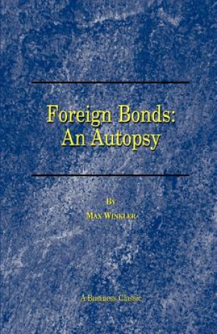 Kniha Foreign Bonds: an Autopsy Max Winkler