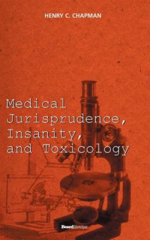 Książka Medical Jurisprudence, Insanity and Toxicology Henry C. Chapman