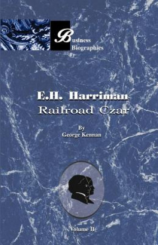 Kniha E.H. Harriman: Railroad Czar George F. Kennan
